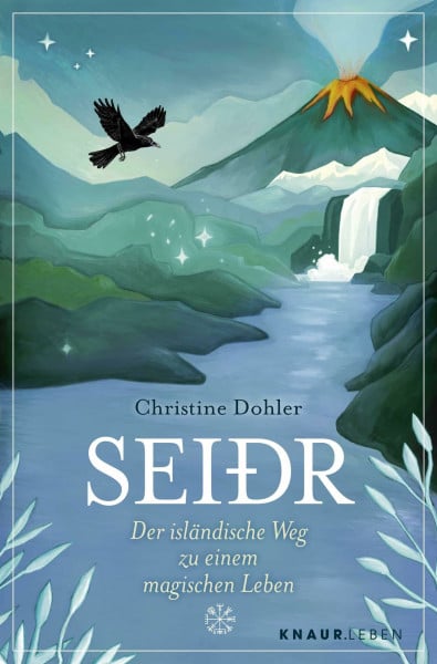Seiðr: Der isländische Weg zu einem magischen Leben | Mit Übungen, Meditationen und Ritualen