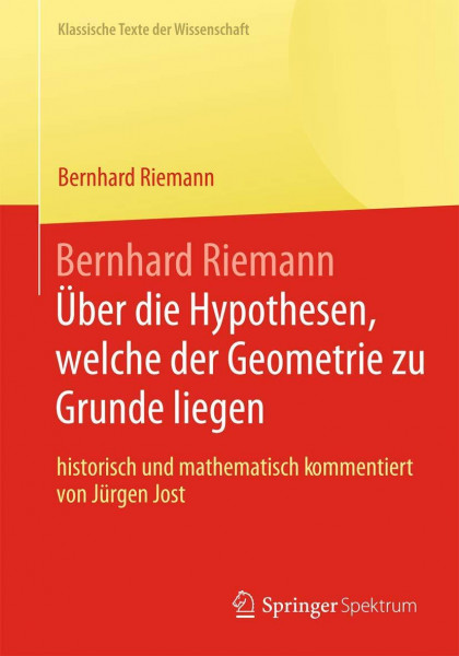 Bernhard Riemann „Über die Hypothesen, welche der Geometrie zu Grunde liegen“ (Klassische Texte der Wissenschaft)