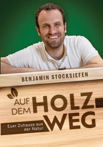Auf dem Holzweg: Euer Zuhause aus der Natur