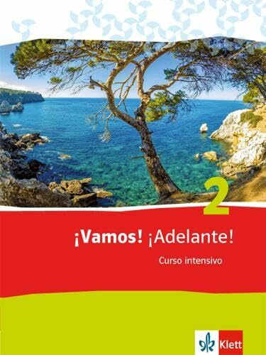 ¡Vamos! ¡Adelante! Curso intensivo 2: Schulbuch 2. Lernjahr: Spanisch als 3. Fremdsprache (¡Vamos! ¡Adelante! Curso intensivo. Ausgabe 3. Fremdsprache ab 2016)