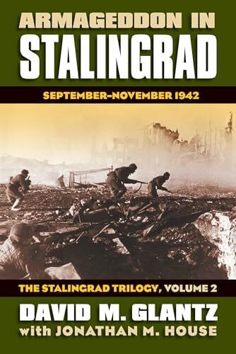 Armageddon in Stalingrad: September-November 1942, the Stalingrad Trilogy, Volume 2 (Modern War Studies, The Stalingrad Trilogy, volume 2, Band 2)