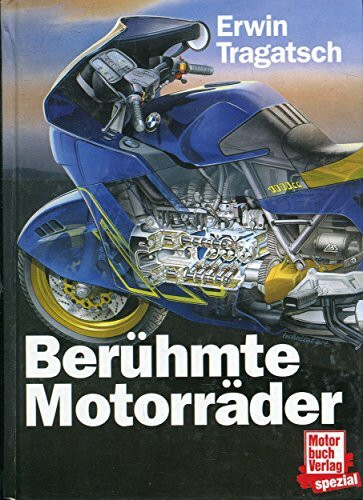 Berühmte Motorräder: Lexikon der Marken und Modelle