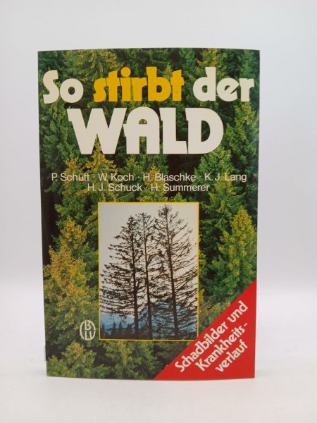 So stirbt der WALD - Schadbilder und Krankheitsverlauf