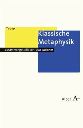 Klassische Metaphysik (Alber Texte Philosophie)