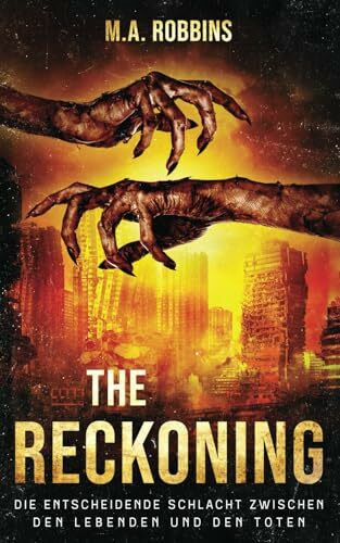 The Reckoning: Die entscheidende Schlacht zwischen den Lebenden und den Toten (Zombie-Ausbruch, Band 5)