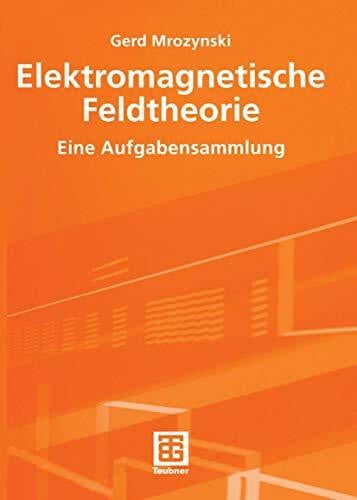 Elektromagnetische Feldtheorie: Eine Aufgabensammlung (German Edition)