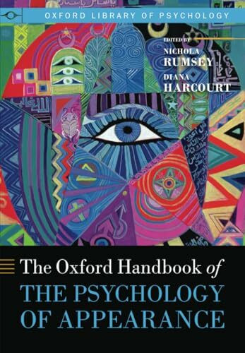 Oxford Handbook of the Psychology of Appearance (Oxford Library of Psychology)