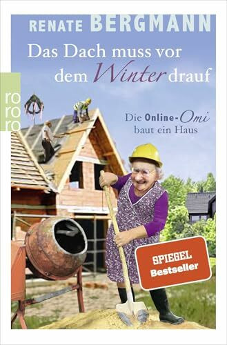 Das Dach muss vor dem Winter drauf: Die Online-Omi baut ein Haus