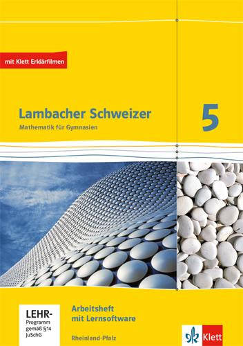 Lambacher Schweizer. 5. Schuljahr. Arbeitsheft plus Lösungsheft und Lernsoftware. Neubearbeitung. Rheinland-Pfalz