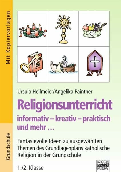 Religionsunterricht: 1./2. Klasse - Fantasievolle Ideen zu ausgewählten Themen des Grundlagenplans: Katholische Religion in der Grundschule - 1./2. Klasse. Kopiervorlagen