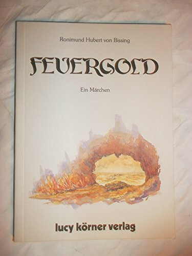 Feuergold. Ein Märchen