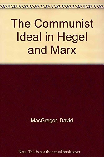 The Communist Ideal in Hegel and Marx