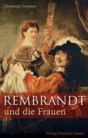 Rembrandt und die Frauen