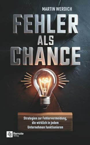 Fehler als Chance: Strategien zur Fehlervermeidung, die wirklich in jedem Unternehmen funktionieren
