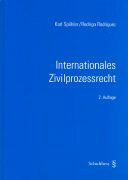 Internationales Zivilprozessrecht: Zuständigkeit, Verfahren, Anerkennung und Vollstreckung, Rechtshilfe, Internationales Konkursrecht, Rechtsmittel