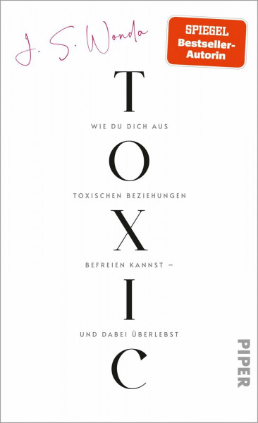 Toxic: Wie du dich aus toxischen Beziehungen befreien kannst – und dabei überlebst | Von der Autorin der Bestsellerreihe »Very Bad Kings«