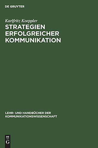 Strategien erfolgreicher Kommunikation - Lehr- und Handbuch