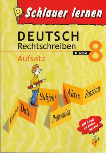 Deutsch Rechtschreiben. Aufsatz. Klasse 8 (Schlauer lernen)