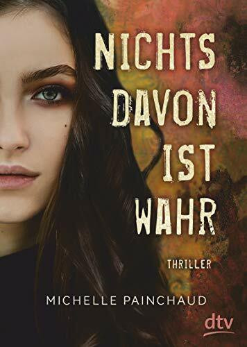 Nichts davon ist wahr: Roman
