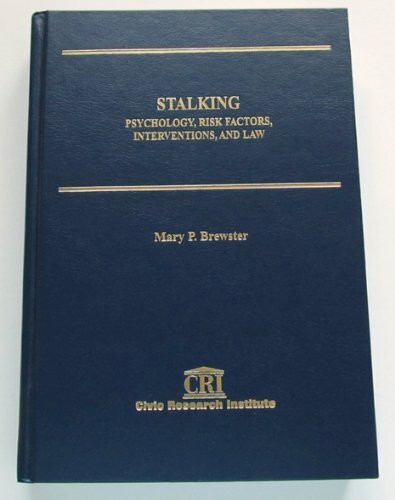 Stalking: Psychologie, Risikofaktoren, Interventionen und Rechtspsychologie, Risikofaktoren, Interventionen und Recht