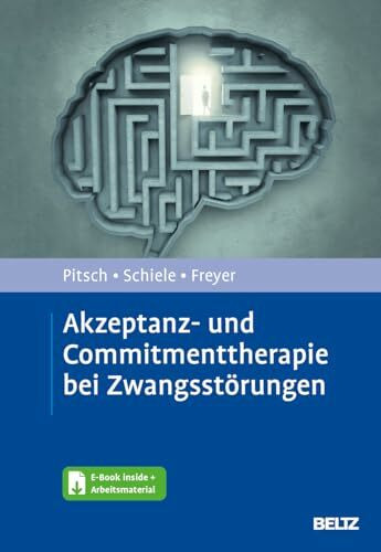 Akzeptanz- und Commitmenttherapie bei Zwangsstörungen: Mit E-Book inside und Arbeitsmaterial