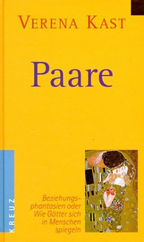 Paare: Beziehungsphantasien oder wie Götter sich in Menschen spiegeln