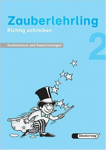 Zauberlehrling 2, Richtig schreiben, Kommentare und Kopiervorlagen: Kommentarband 2.Schuljahr (Zauberlehrling. Richtig schreiben)