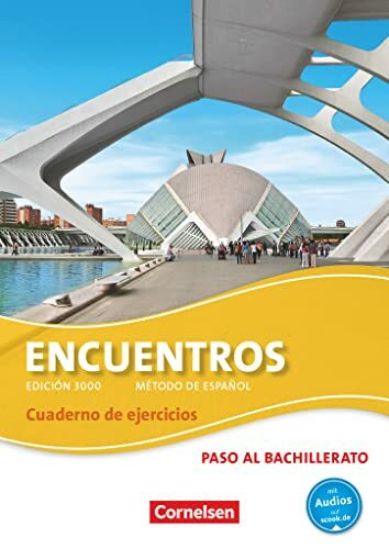 Encuentros - Método de Español - 3. Fremdsprache - Edición 3000 - Paso al bachillerato - Cuaderno de ejercicios mit Audios online (Encuentros, ... - Ausgabe 2010, Paso al bachillerato)