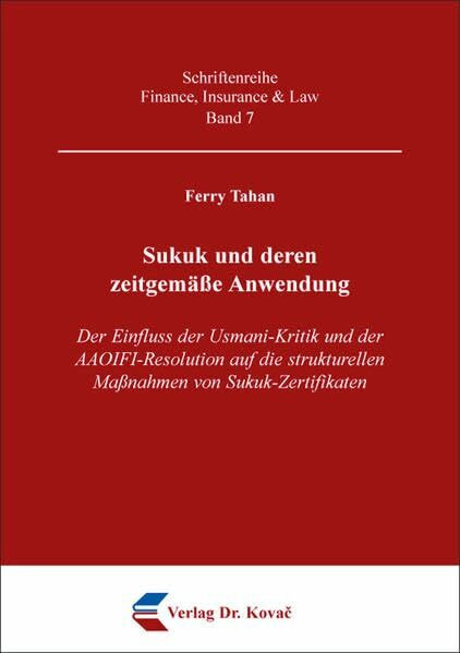 Sukuk und deren zeitgemäße Anwendung: Der Einfluss der Usmani-Kritik und der AAOIFI-Resolution auf die strukturellen Maßnahmen von Sukuk-Zertifikaten (Finance, Insurance & Law)