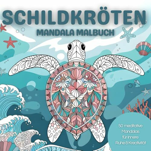 Schildkröten Mandala Malbuch: 50 meditative Mandalas für innere Ruhe und Kreativität