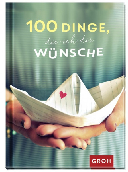 100 Dinge, die ich dir wünsche