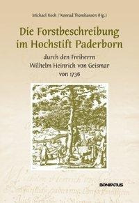 Die Forstbeschreibung im Hochstift Paderborn durch den Freiherrn Wilhelm Heinrich von Geismar von 17