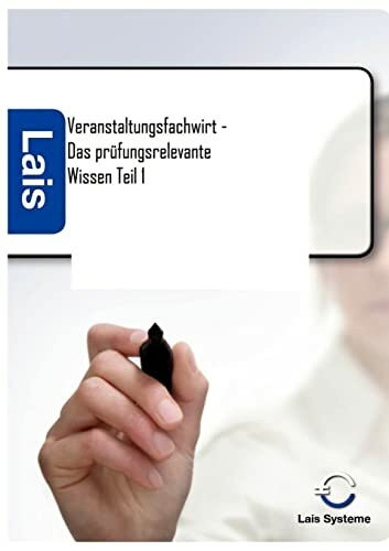 Veranstaltungsfachwirt - Das prüfungsrelevante Wissen: Teil 1
