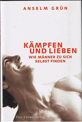 Kämpfen und lieben: Wie Männer zu sich selbst finden