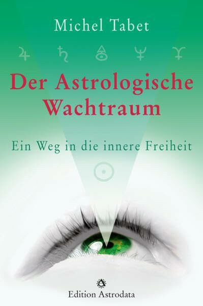 Der astrologische Wachtraum: Ein Weg in die innere Freiheit