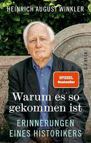 Warum es so gekommen ist: Erinnerungen eines Historikers