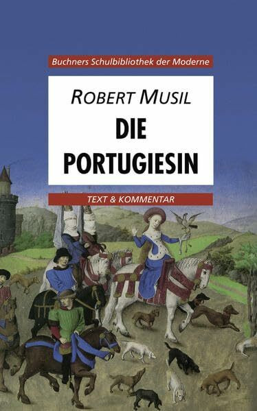 Buchners Schulbibliothek der Moderne / Text & Kommentar: Buchners Schulbibliothek der Moderne / Musil, Die Portugiesin: Text & Kommentar