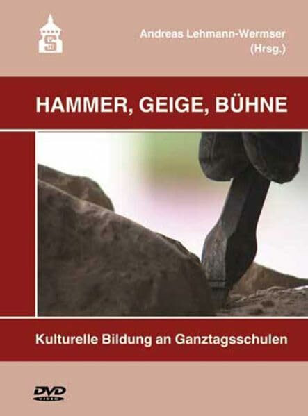 Hammer, Geige, Bühne: Kulturelle Bildung an Ganztagsschulen