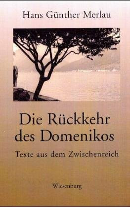 Die Rückkehr des Domenikos - Texte aus dem Zwischenreich