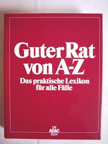 Guter Rat von A - Z: Das praktische Lexikon für alle Fälle