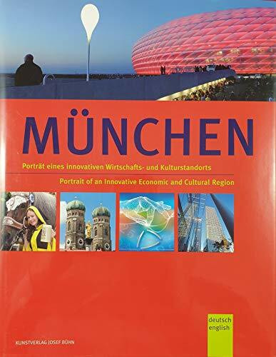 München: Portrait eines innovativen Wirtschafts- und Kulturstandorts. Dt. /Engl.