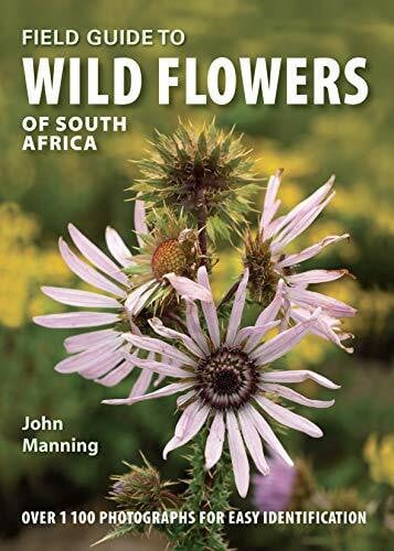 Field Guide to Wild Flowers of South Africa: Also Includes Lesotho and Swaziland (Field Guides)