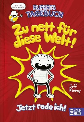 Ruperts Tagebuch - Zu nett für diese Welt!: Jetzt rede ich!