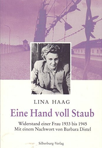Eine Hand voll Staub. Widerstand einer Frau 1933 bis 1945: Widerstand einer Frau 1933 bis 1945. Nachw. v. Barbara Distel