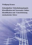 Zeitaufgelöste Teilentladungsimpuls-Klassifikation mit Neuronaler Online-Identifikation und -Unterd