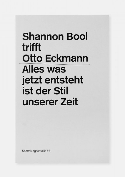 Shannon Bool trifft Otto Eckmann: Alles was jetzt entsteht ist der Stil unserer Zeit, Sammlungssatellit #8