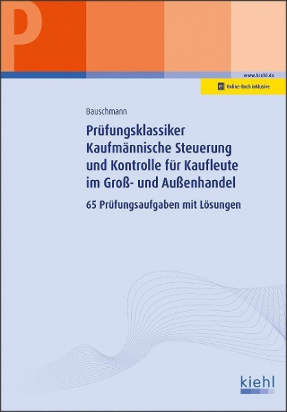 Prüfungsklassiker Kaufmännische Steuerung und Kontrolle für Kaufleute im Groß- und Außenhandel