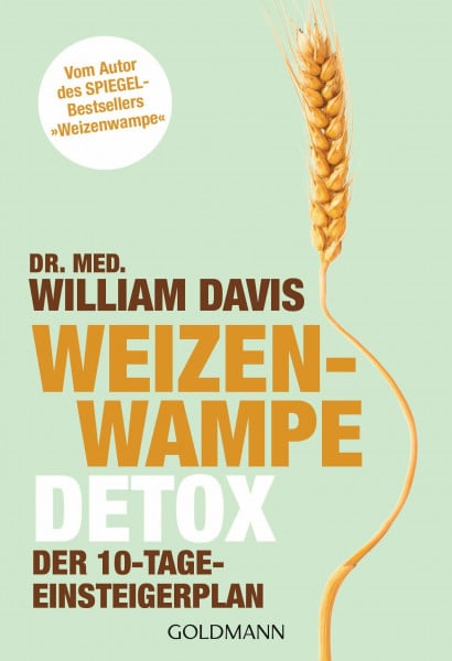 Weizenwampe - Detox: Der 10-Tage-Einsteigerplan - Vom Autor des SPIEGEL-Bestsellers "Weizenwampe"