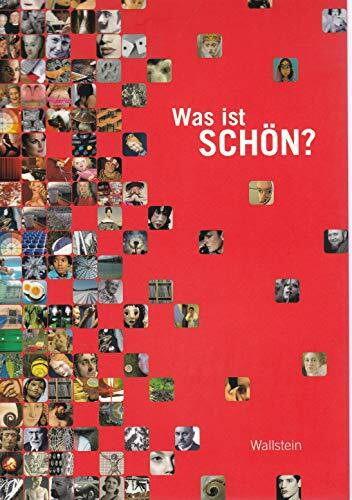 Was ist schön?: Begleitbuch zur Ausstellung