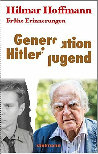 Generation Hitlerjugend: Reflexionen über eine Verführung: Frühe Erinnerungen